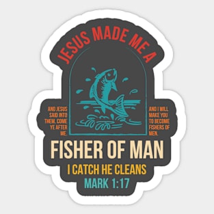 Je-sus Made Me A Fishers Of Men Sticker